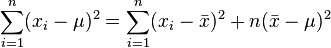 \sum_{i=1}^n (x_i-\mu)^2 = \sum_{i=1}^n(x_i-\bar{x})^2 + n(\bar{x} -\mu)^2