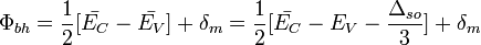 \Phi_{bh} = \frac{1}{2}[\bar{E_C} - \bar{E_V}] + \delta_m = \frac{1}{2} [\bar{E_C} - E_V - \frac{\Delta_{so}}{3}] + \delta_m