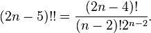 (2n-5)!!=\frac{(2n-4)!}{(n-2)!2^{n-2}}.