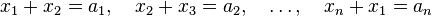 x_1+x_2=a_1,\quad x_2+x_3=a_2,\quad \ldots,\quad x_n+x_1=a_n