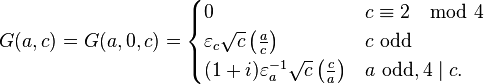 
G(a,c) = G(a,0,c) = \begin{cases} 0 & c\equiv 2\mod 4 \\ \varepsilon_c \sqrt{c} \left(\frac{a}{c}\right) & c\ \text{odd} \\
(1+i) \varepsilon_a^{-1} \sqrt{c} \left(\frac{c}{a}\right) & a\ \text{odd}, 4\mid c.\end{cases}

