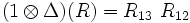 (1 \otimes \Delta)(R) = R_{13} \ R_{12}