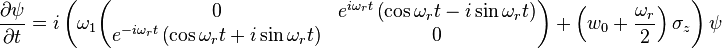  \frac{\partial \psi}{\partial t} = i\left(\omega_1 \begin{pmatrix}
0 & e^{i\omega_r t}\left(\cos{\omega_r t} - i\sin{\omega_r t}\right) \\
e^{-i\omega_r t}\left(\cos{\omega_r t} + i\sin{\omega_r t}\right) & 0 \end{pmatrix}+\left(w_0+\frac{\omega_r}{2}\right)\sigma_z\right)\psi 