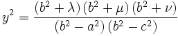 
y^{2} = \frac{\left( b^{2} + \lambda \right) \left( b^{2} + \mu \right) \left( b^{2} + \nu \right)}{\left( b^{2} - a^{2}  \right) \left( b^{2} - c^{2} \right)}
