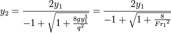 y_2 = \frac{2y_1}{-1+\sqrt{1+\frac{8gy_1^3}{q^2}}}=\frac{2y_1}{-1+\sqrt{1+\frac{8}{{Fr_1}^2}}}