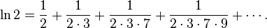  \ln 2 = \frac{1}{2} + \frac{1}{2\cdot 3} + \frac{1}{2\cdot 3\cdot 7} + \frac{1}{2\cdot 3\cdot 7\cdot 9}+\cdots. 