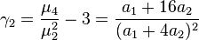 \gamma_2= \frac{\mu_4}{\mu_2^2}-3 = \frac {a_1+16a_2}{(a_1+4a_2)^2}