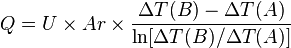  Q = U \times Ar \times \frac{\Delta T(B)-\Delta T(A)}{\ln [ \Delta T(B) / \Delta T(A) ]} 