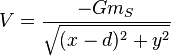 V = \frac {-Gm_S} {\sqrt{(x-d)^2 + y^2}} 