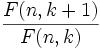 \frac{F(n,k+1)}{F(n,k)} 