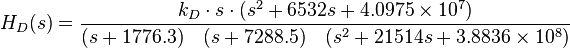 H_D(s)= {k_D \cdot s \cdot (s^2 + 6532 s + 4.0975 \times 10^7)\over(s+1776.3)\quad (s+7288.5)\quad (s^2 + 21514 s + 3.8836 \times 10^8)}