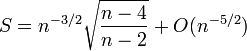  S = n^{ -3 / 2 } \sqrt{ \frac{ n - 4 }{ n - 2 } } + O( n^{ -5 / 2 } ) 