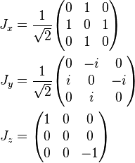 \begin{align}
  J_x &= \frac{1}{\sqrt{2}}
    \begin{pmatrix}
      0 &1 &0\\
      1 &0 &1\\
      0 &1 &0
    \end{pmatrix} \\
  J_y &= \frac{1}{\sqrt{2}}
    \begin{pmatrix}
      0 &-i &0\\
      i &0  &-i\\
      0 &i  &0
    \end{pmatrix} \\
  J_z &=
    \begin{pmatrix}
      1 &0 &0\\
      0 &0 &0\\
      0 &0 &-1
   \end{pmatrix}
\end{align}