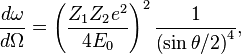 \frac{d\omega}{d\Omega} = \left(\frac{Z_1Z_2e^2}{4E_0}\right)^2 
\frac{1}{\left(\sin{\theta/2}\right)^4},