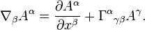 \nabla_\beta A^\alpha = \frac{\partial A^\alpha}{\partial x^\beta} + \Gamma^\alpha{}_{\gamma\beta}A^\gamma .