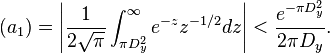  (a_1) = \left| \frac{1}{2\sqrt{\pi}}\int_{\pi D_y^2}^{\infty} e^{-z}z^{-1/2} dz\right| <\frac{e^{-\pi D_y^2}}{2\pi D_y}. 