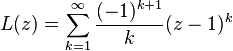 L(z) = \sum_{k=1}^\infin \frac{(-1)^{k+1}}{k}(z-1)^k