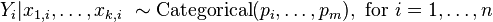 Y_i|x_{1,i},\ldots,x_{k,i} \ \sim  \operatorname{Categorical}(p_i,\ldots,p_m),\text{ for }i = 1, \dots , n