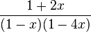 \frac{1+2x}{(1-x)(1-4x)}