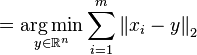 =\underset{y \in \mathbb{R}^n}{\operatorname{arg\,min}} \sum_{i=1}^m \left \| x_i-y \right \|_2