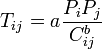 
T_{ij}  = a\frac{{P_i P_j }}
{{C_{ij}^b }}
