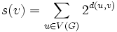 s(v) = \sum_{u \in V(G)} 2^{d(u,v)}