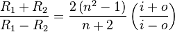 \frac{R_1+R_2}{R_1-R_2}=\frac{2 \left( n^2-1 \right)}{n+2}\left( \frac{i+o}{i-o}\right)