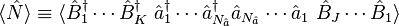 
  \langle \hat{N} \rangle \equiv \langle \hat{B}^\dagger_1 \cdots \hat{B}^\dagger_K \ 
                                   \hat{a}^\dagger_1 \cdots \hat{a}^\dagger_{N_{\hat{a}}}
                                   \hat{a}_{N_{\hat{a}}} \cdots \hat{a}_{1} \ 
                                   \hat{B}_{J} \cdots \hat{B}_1 
                           \rangle
