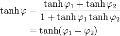 
    \begin{align}
        \tanh\varphi &= \frac{\tanh\varphi_1 +\tanh\varphi_2}{1+\tanh\varphi_1\tanh\varphi_2} \\
            &= \tanh(\varphi_1+\varphi_2)
    \end{align}
