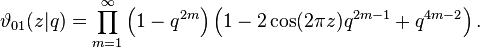 \vartheta_{01}(z|q) = \prod_{m=1}^\infty 
\left( 1 - q^{2m}\right)
\left( 1 - 2 \cos(2 \pi z)q^{2m-1}+q^{4m-2}\right).