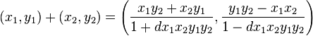  (x_1,y_1) + (x_2,y_2) = \left( \frac{x_1 y_2 + x_2 y_1}{1 + dx_1 x_2 y_1 y_2}, \frac{y_1 y_2 - x_1 x_2}{1 - dx_1 x_2 y_1 y_2} \right) \, 