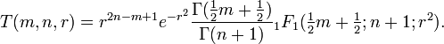 T(m,n,r)=r^{2n-m+1}e^{-r^2}\frac{\Gamma(\frac 1{2}m+\frac 1{2})}{\Gamma(n+1)}{}_1F_1({\textstyle\frac 1{2}}m+{\textstyle\frac 1{2}};n+1;r^2).