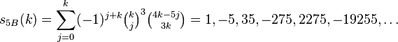 s_{5B}(k)=\sum_{j=0}^k(-1)^{j+k}\tbinom{k}{j}^3\tbinom{4k-5j}{3k}=1, -5, 35, -275, 2275, -19255,\dots