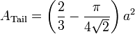 A_{\mathrm{Tail}}=\left(\frac {2}{3}-\frac {\pi}{4\sqrt {2}}\right)a^2