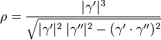 \rho = \frac{|\gamma'|^3}{\sqrt{|\gamma'|^2 \; |\gamma''|^2 - (\gamma' \cdot \gamma'')^2}}