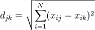  d_{ jk } = \sqrt { \sum_{ i = 1 }^N  ( x_{ ij } - x_{ ik } )^2 } 