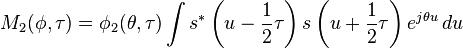 M_2(\phi,\tau) = \phi_2(\theta,\tau)\int s^*\left(u-\dfrac{1}{2}\tau\right)s\left(u+\dfrac{1}{2}\tau\right)e^{j\theta u}\, du