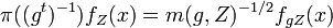 \displaystyle{ \pi((g^t)^{-1})f_Z(x)= m(g,Z)^{-1/2}f_{gZ}(x)}