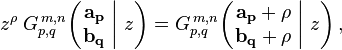 
z^{\rho} \; G_{p,q}^{\,m,n} \!\left( \left. \begin{matrix} \mathbf{a_p} \\ \mathbf{b_q} \end{matrix} \; \right| \, z \right) =
G_{p,q}^{\,m,n} \!\left( \left. \begin{matrix} \mathbf{a_p} + \rho \\ \mathbf{b_q} + \rho \end{matrix} \; \right| \, z \right),
