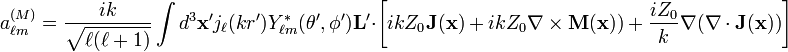 a_{\ell m}^{(M)}=\frac{i k}{\sqrt{\ell(\ell+1)}} \int d^3\mathbf{x'} j_\ell(kr') Y_{\ell m}^*(\theta', \phi') \mathbf{L'}\cdot\left[ikZ_0\mathbf{J}(\mathbf{x})+ikZ_0\mathbf{\nabla}\times\mathbf{M}(\mathbf{x}))+\frac{iZ_0}{k}\mathbf{\nabla}(\mathbf{\nabla}\cdot\mathbf{J}(\mathbf{x}))\right]