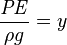 \frac{\mathit{PE}}{\rho g} = y