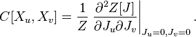 C[X_u, X_v] = \frac{1}{Z} \left.\frac{\partial^2 Z[J]}{\partial J_u \partial J_v}\right|_{J_u=0, J_v=0}.