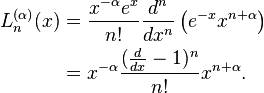 \begin{align}
L_n^{(\alpha)}(x) &= {x^{-\alpha} e^x \over n!}{d^n \over dx^n} \left(e^{-x} x^{n+\alpha}\right) \\
&= x^{-\alpha} \frac{( \frac{d}{dx}-1) ^n}{n!}x^{n+\alpha}.
\end{align}