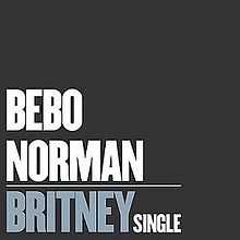 A gray background featuring the words "Bebo Norman" in white, a white line below, the word "Britney" in blue and the word "single" in white at right.