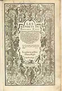 The front cover of Coke's Reports. In the centre, the title of the book ("Les Reports de Edward Coke") with a large subtitle. Around the outside is a collection of images, all centred around a pair of pillars.