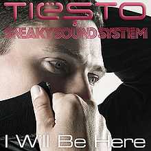 A Man wear with a mask. The Name of red word is 'TIESTO & SNEAKY SOUND SYSTEM' and white word is 'I Will Be Here'