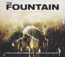 A photograph of Hugh Jackman as the Last Man from The Fountain being incinerated by the heart of a dying star in outer space. At the top of the cover is written "THE / FOUNTAIN / MUSIC FROM THE MOTION PICTURE" in black and gold. At the bottom is written "A FILM BY DARREN ARONOFSKY • MUSIC BY CLINT MANSELL" in white.