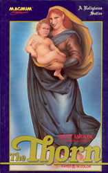 Video box cover in classic religious painting style showing Bette Midler, in traditional Madonna robes and headdress, holding a toddler boy. Title "The Thorn" in large stylized print. Other text, "Magnum Entertainment", "A religious satire", "Bette Midler in her film debut", and "rated R, in color".