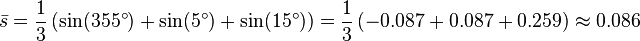 
\bar s = \frac{1}{3} \left( \sin (355^\circ) + \sin (5^\circ) + \sin (15^\circ) \right) 
=  \frac{1}{3} \left( -0.087 + 0.087 + 0.259 \right) 
\approx 0.086
