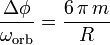 \frac{\Delta \phi}{\omega_{\rm orb}} = \frac{6 \, \pi \, m}{R}